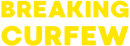Breaking Curfew.